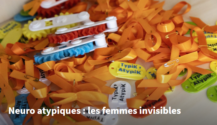 [Or Norme] : “Neuro atypiques : les femmes invisibles”